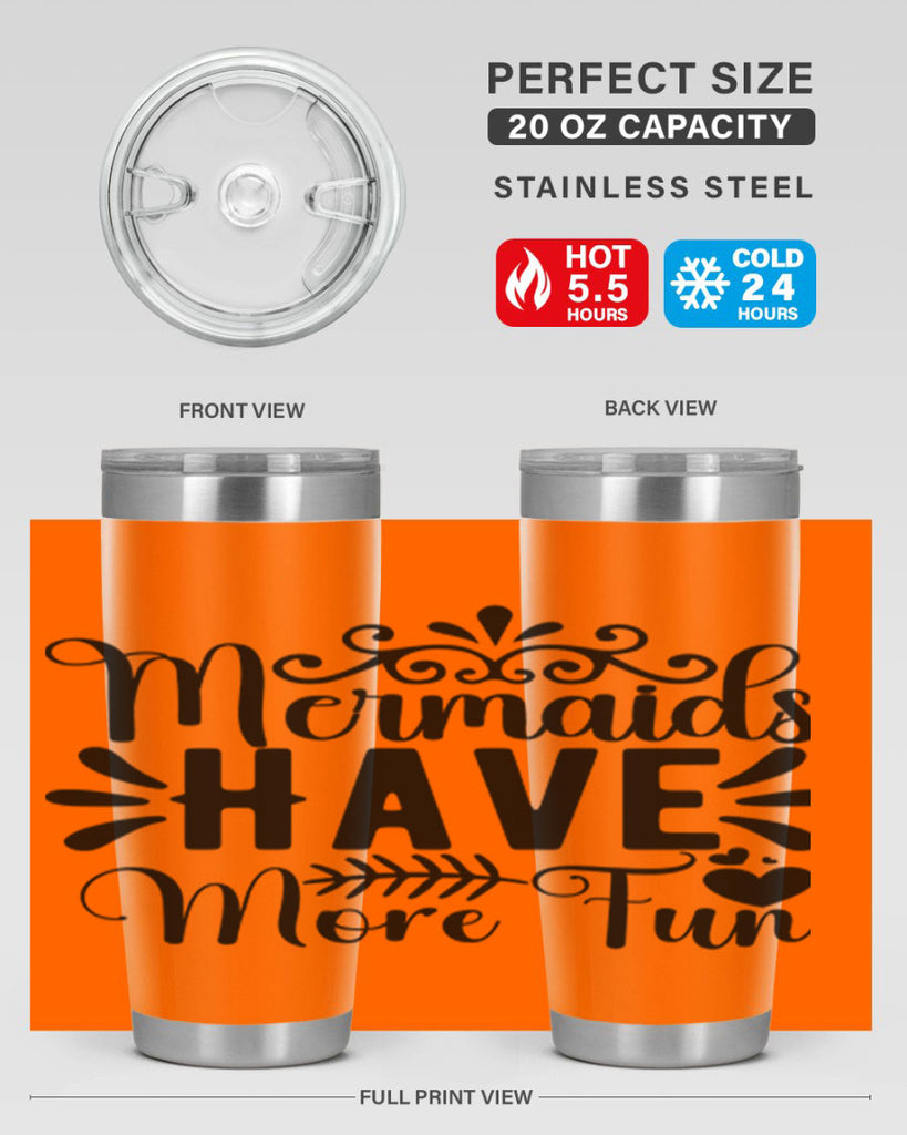 Mermaids Have More Fun 494#- mermaid- Tumbler