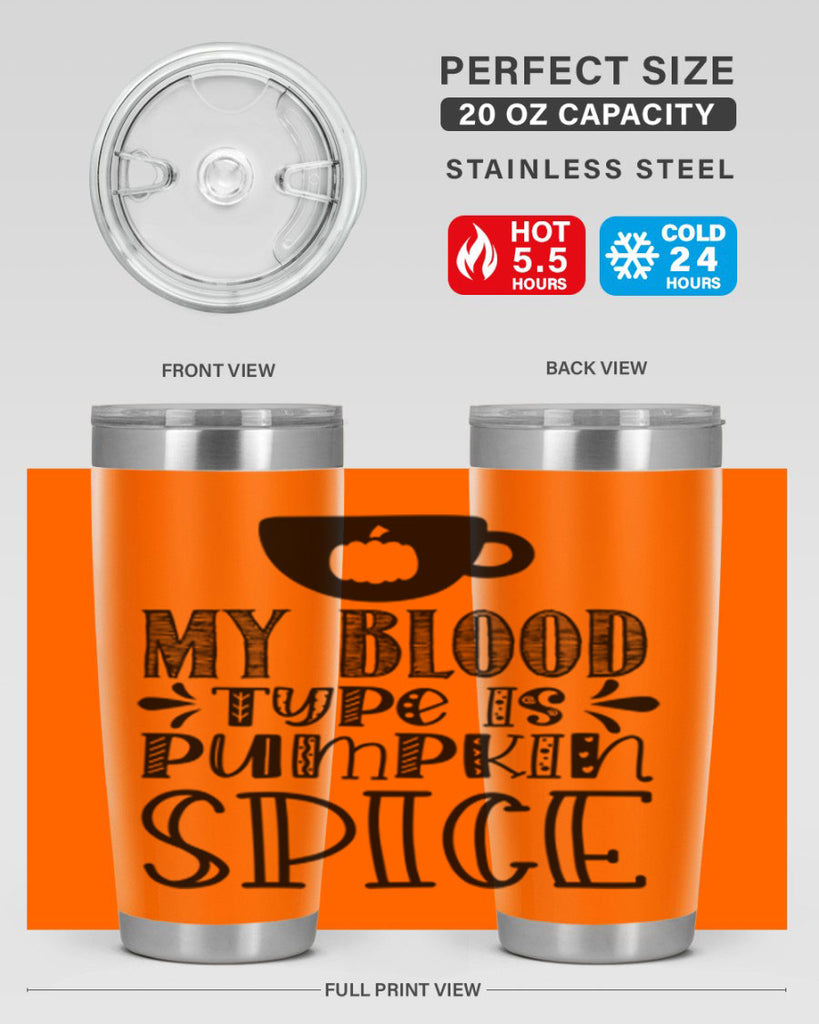 My Blood Type Is Pumpkin Spice 434#- fall- Tumbler