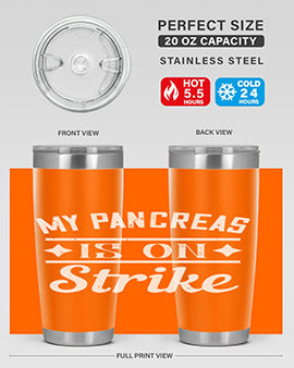 My Pancreas Is On Strike Style 21#- diabetes- Tumbler
