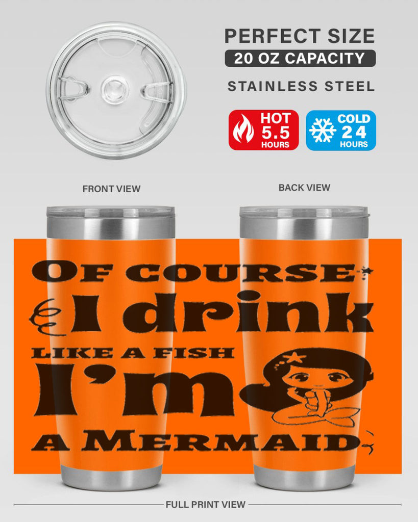 Of course I drink like 525#- mermaid- Tumbler