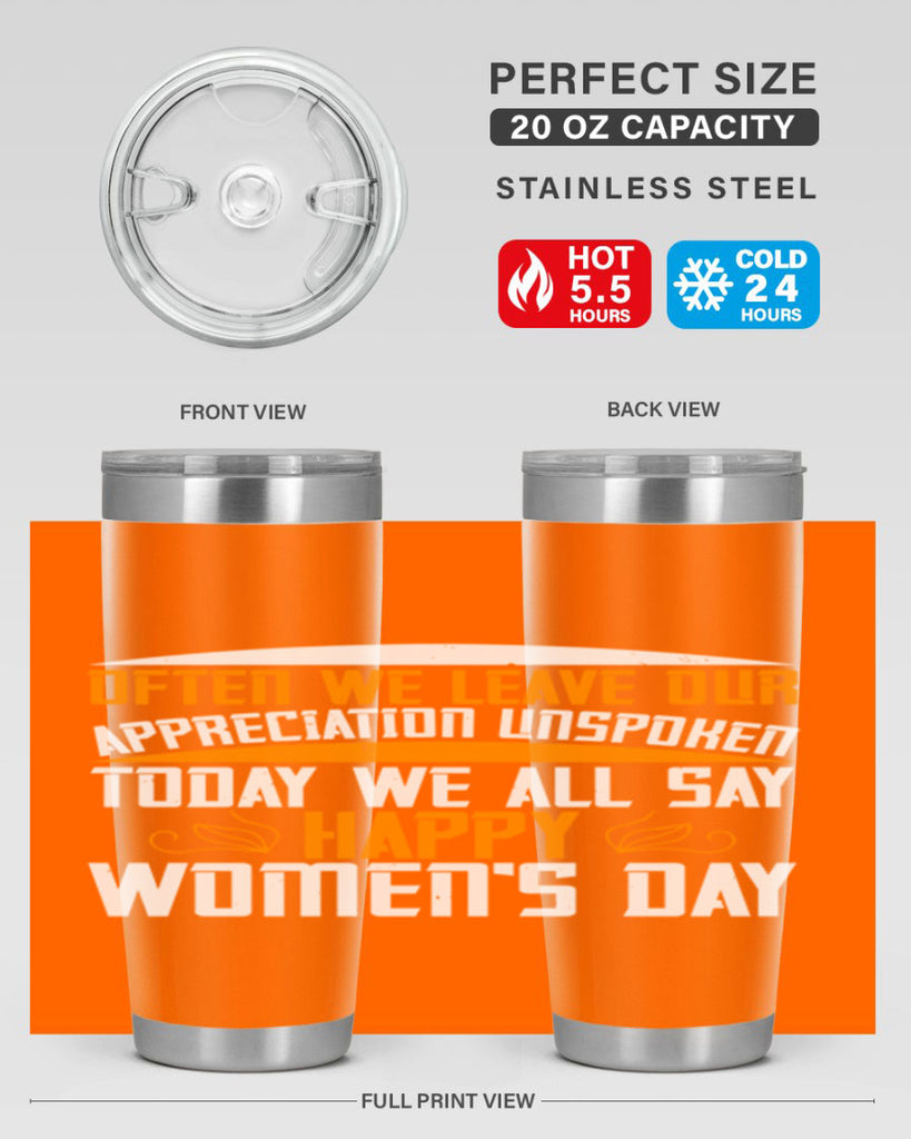 Often we leave our appreciation unspoken Today we all say Happy Womens Day Style 39#- womens day- Tumbler