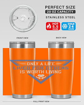Only a life lived for others is worth living Style 39#- volunteer- Tumbler