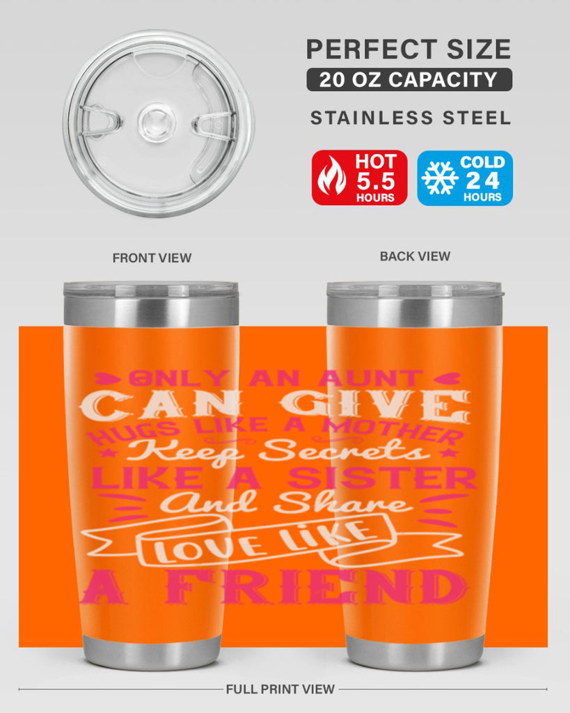 Only an aunt can give hugs like a mother Style 26#- aunt- Tumbler