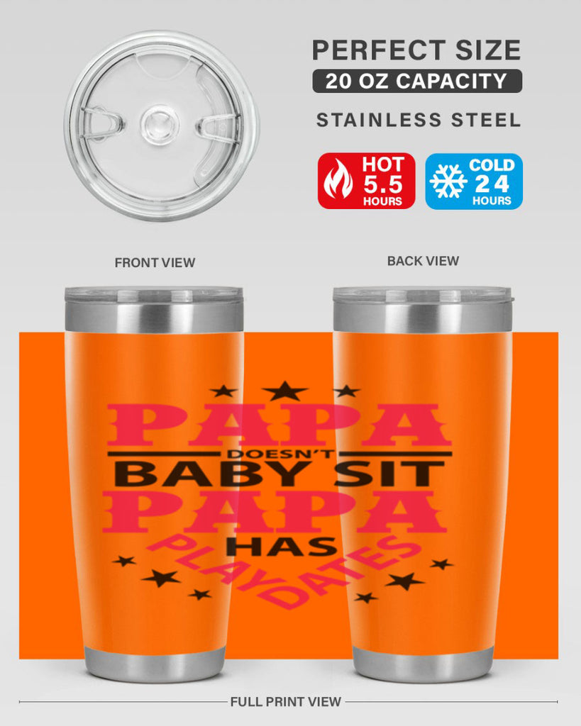 Papa Doesnt baby sit papa 117#- grandpa - papa- Tumbler