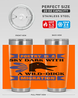 Poetry is a sky dark with a wildduck migration Style 22#- duck- Tumbler