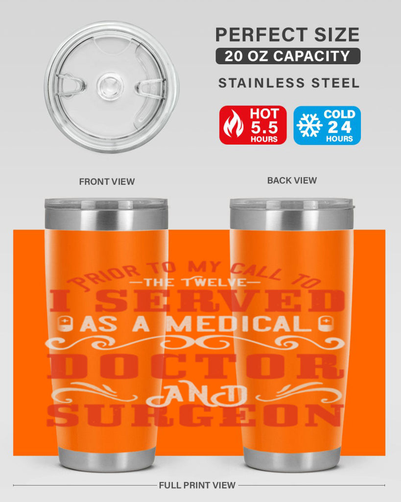 Prior to my call to the Twelve I served as a medical doctor and surgeon Style 27#- medical- tumbler