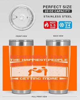 Remember that the happiest people are not those getting more but those giving more Style 34#- volunteer- Tumbler