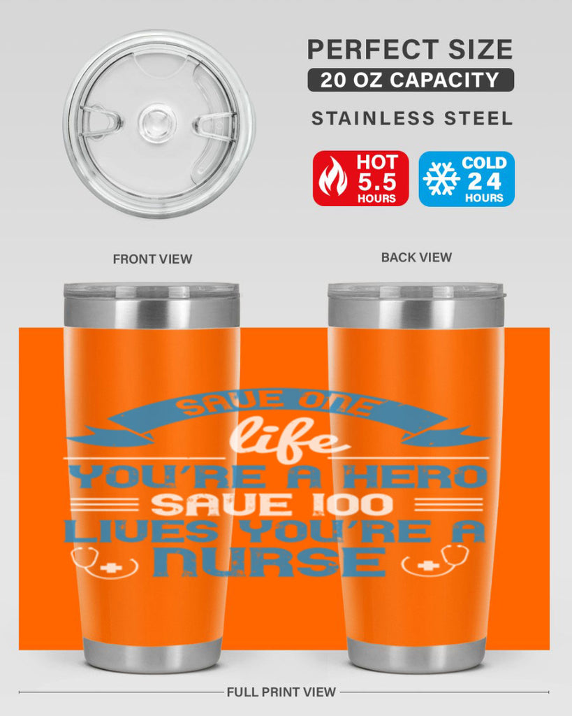 Save one life you’re a hero Save lives you’re a Nurse Style 274#- nurse- tumbler
