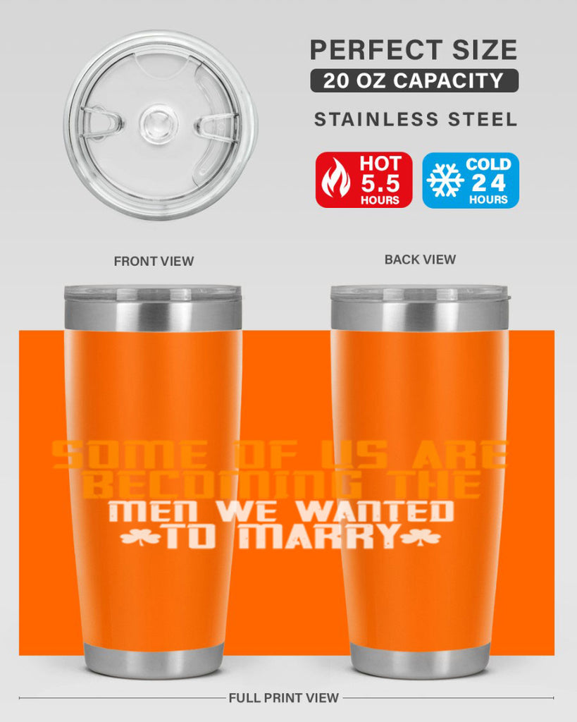 Some of us are becoming the men we wanted to marry Style 37#- womens day- Tumbler