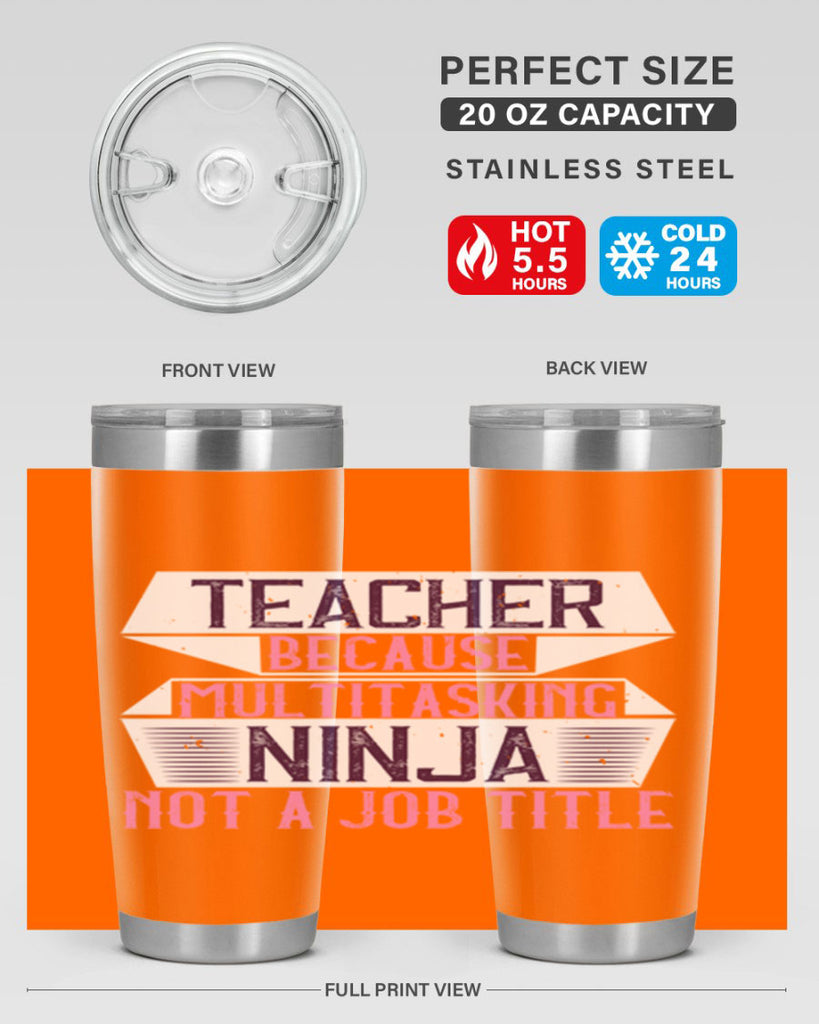 Teacher Because Multitasking Ninja Not A Job Title Style 16#- teacher- tumbler
