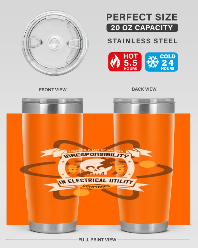 Tere is a lot of willfull irresponsibility in electrical utility Style 12#- electrician- tumbler