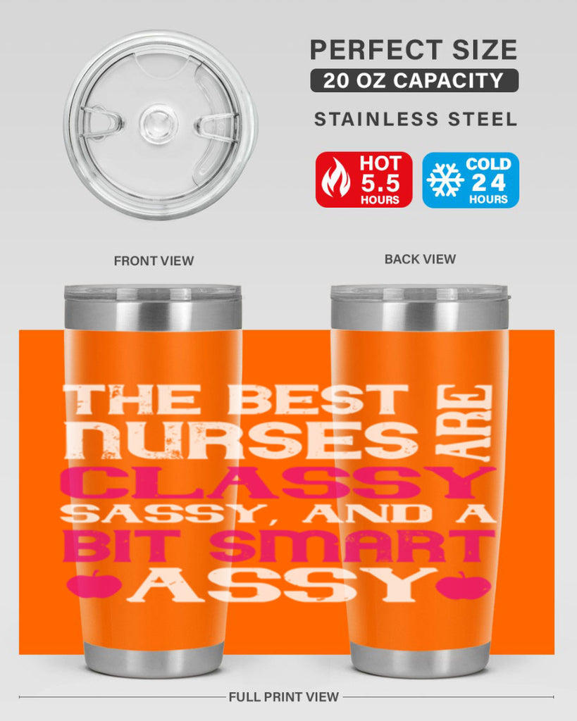 The best nurses are classysassy and a bit smart assy Style 238#- nurse- tumbler