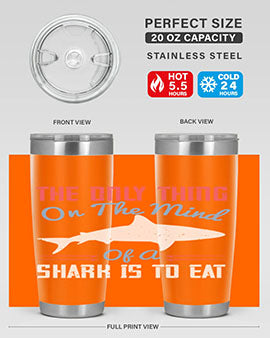The only thing on the mind of a shark is to eat Style 18#- shark  fish- Tumbler