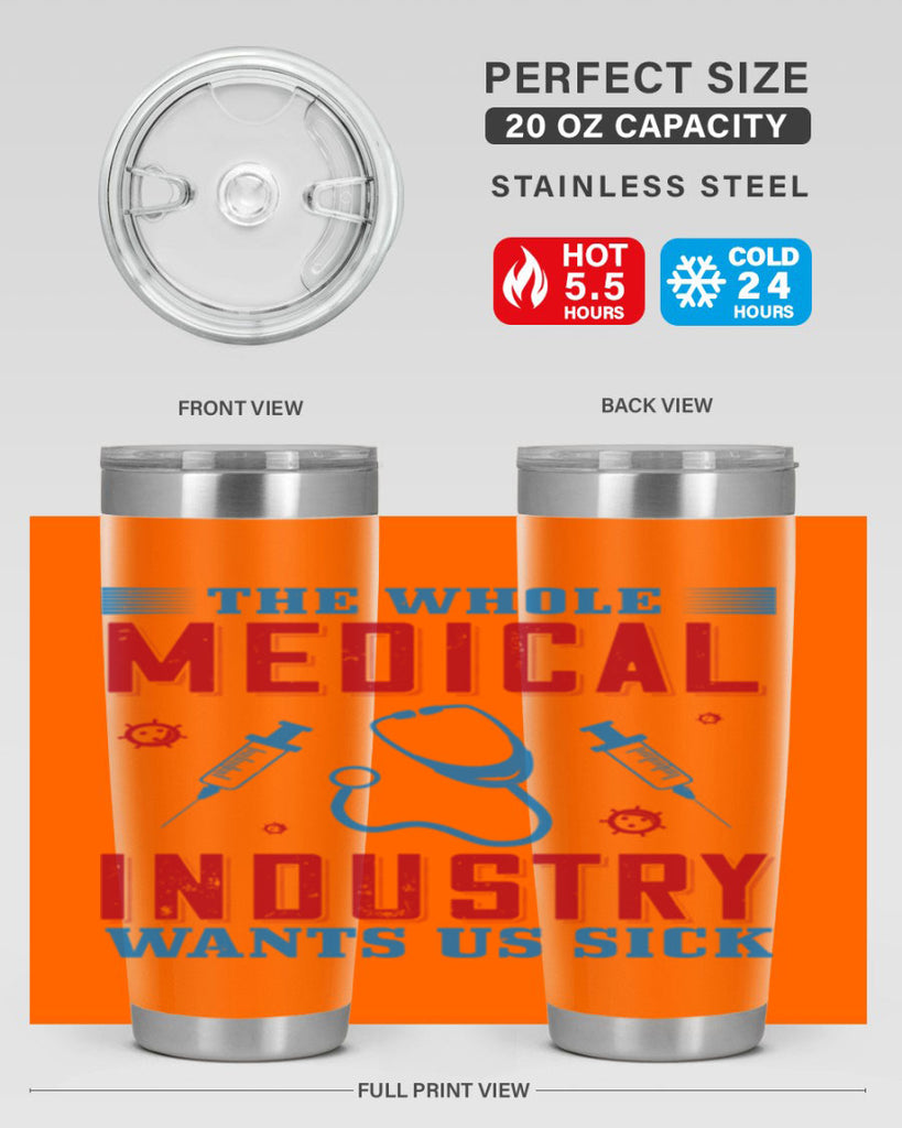 The whole medical industry wants us sick Style 14#- medical- tumbler