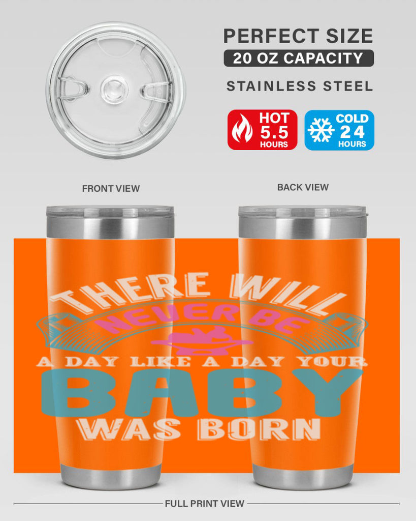 There will never be like when a baby is born Style 167#- baby- tumbler