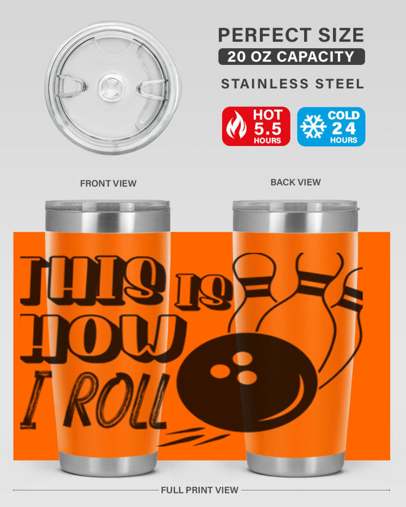 This is how I roll 141#- bowlig- Tumbler
