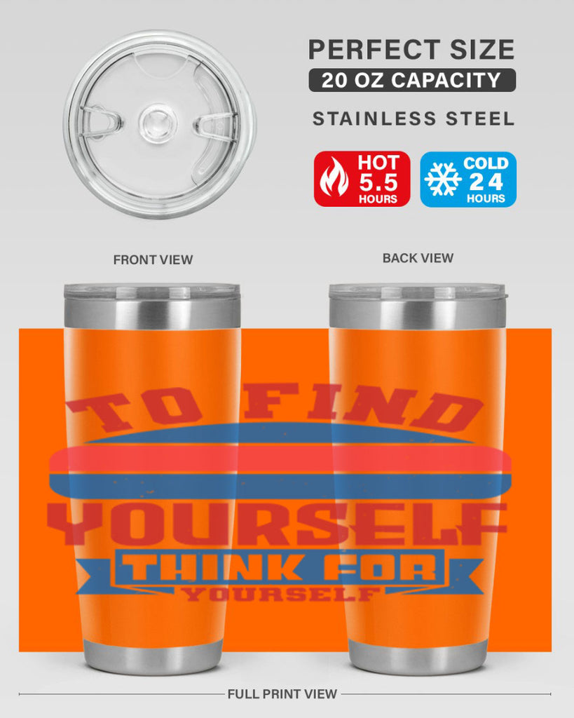 To find yourself think for yourself Style 47#- Fourt Of July- Tumbler