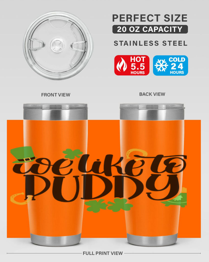 We Like To Puddy Style 17#- St Patricks Day- Tumbler