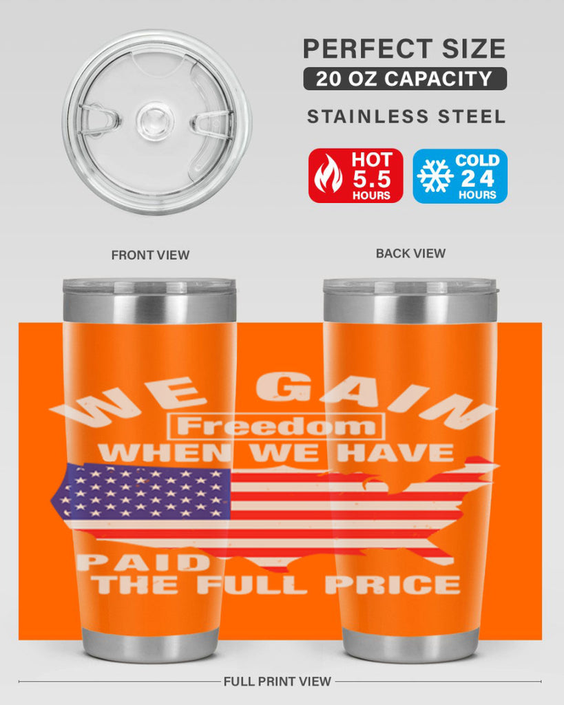We gain freedom when we have paid the full price Style 51#- Fourt Of July- Tumbler