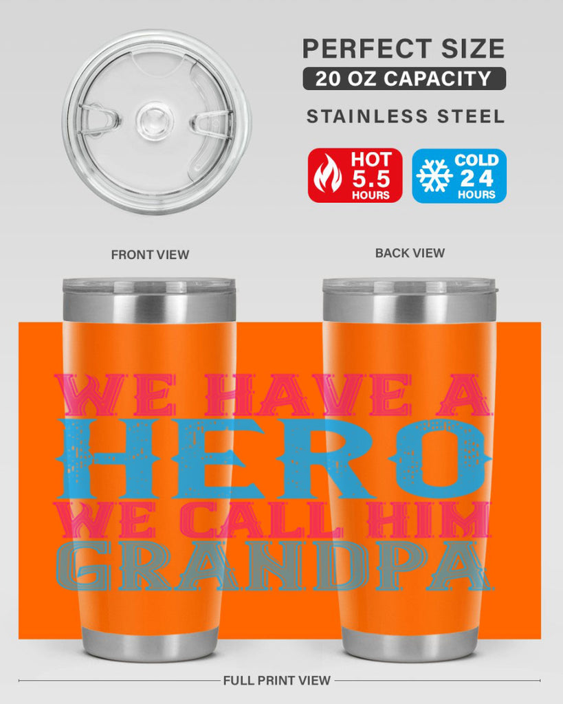 We have a hero we call him grandpa 62#- grandpa - papa- Tumbler