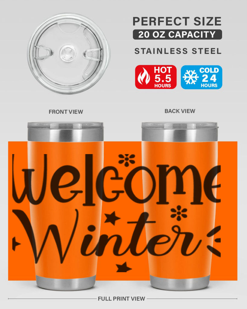 Welcome Winter476#- winter- Tumbler