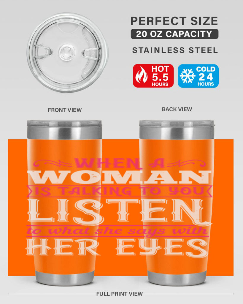 When a woman is talking to you listen to what she says with her eyes Style 18#- aunt- Tumbler