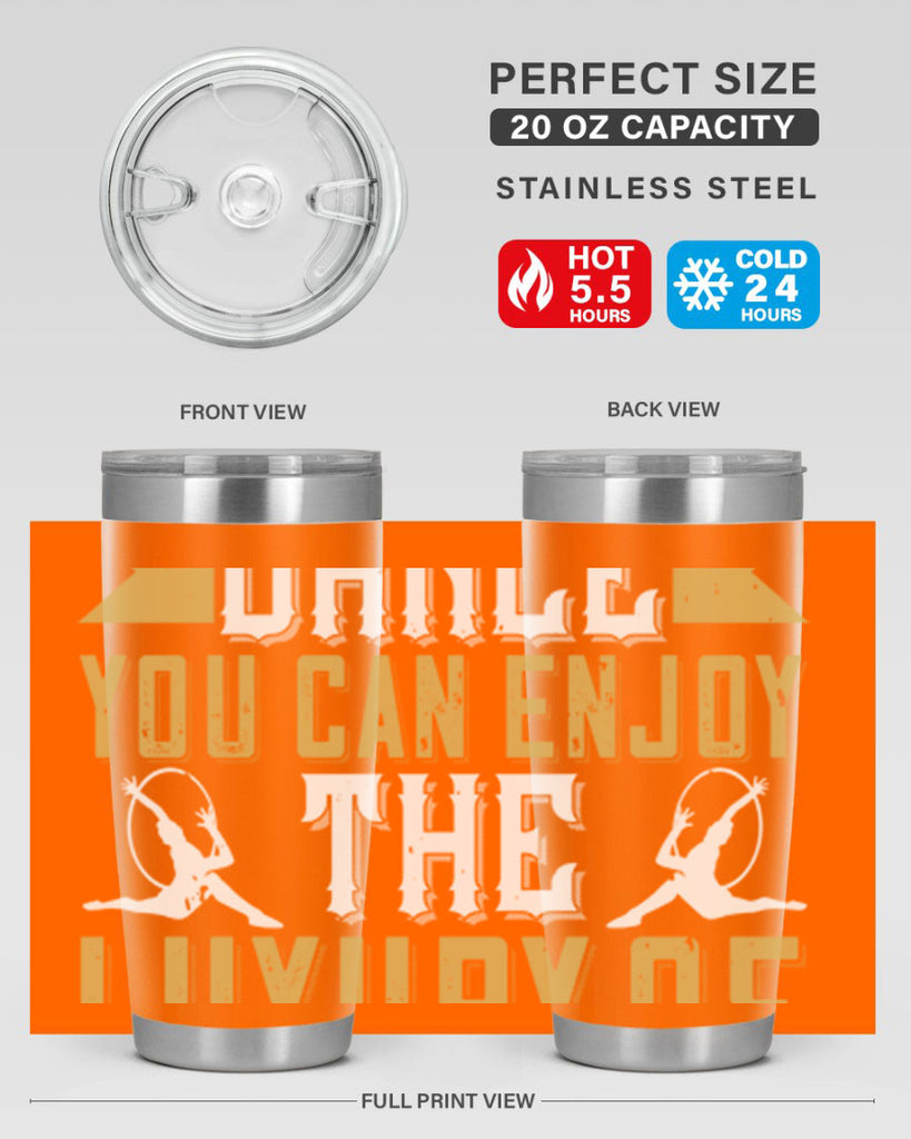 When you dance you can enjoy the luxury of being you44#- dance- Tumbler