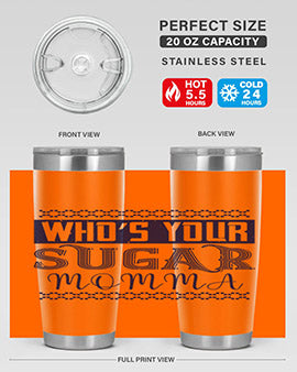 Who’s Your Sugar Momma Style 5#- diabetes- Tumbler