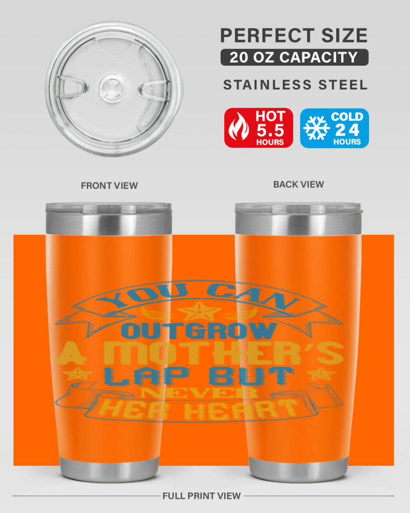 You can outgrow a mother’s lap but never her heart Style 2#- baby- tumbler