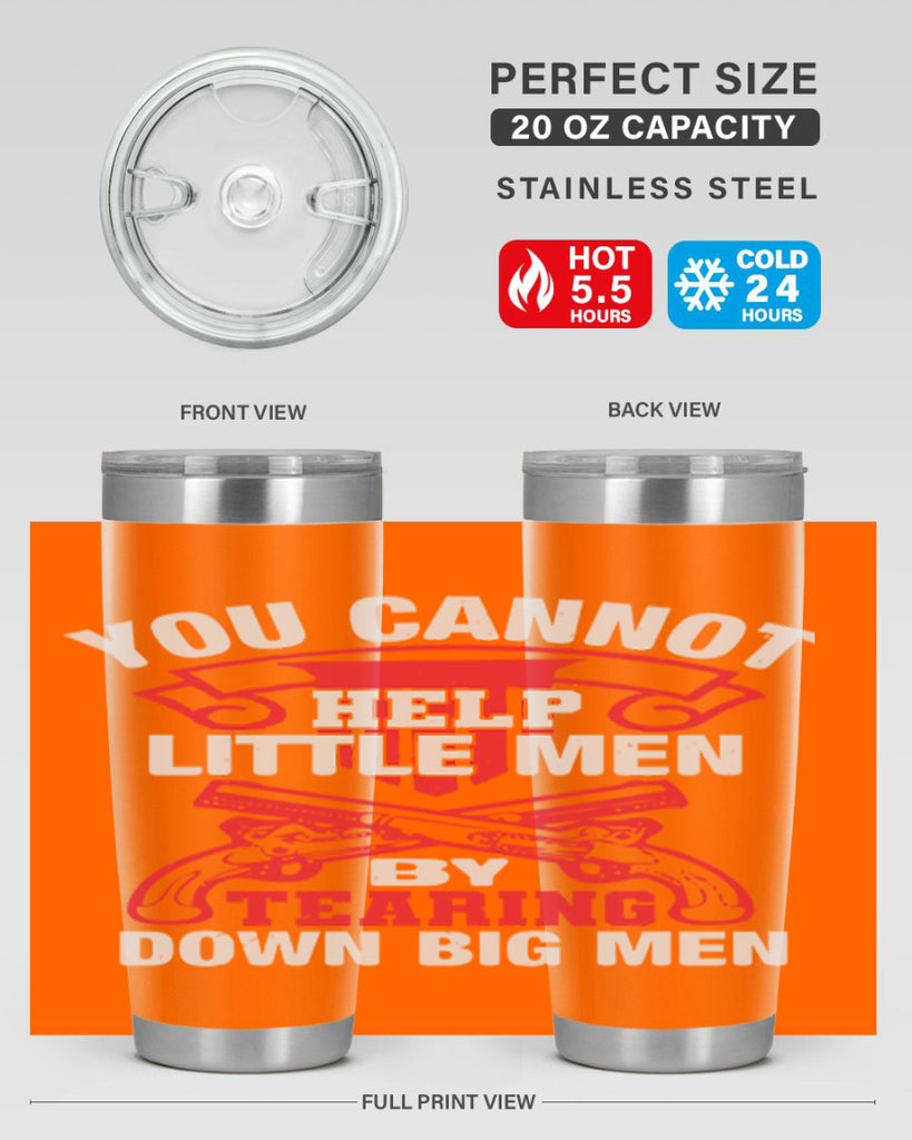 You cannot help little men by tearing down big men Style 59#- Fourt Of July- Tumbler