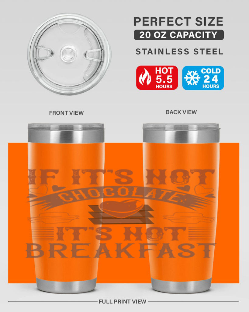 “if its not chocolate its not breakfast 7#- chocolate- Tumbler