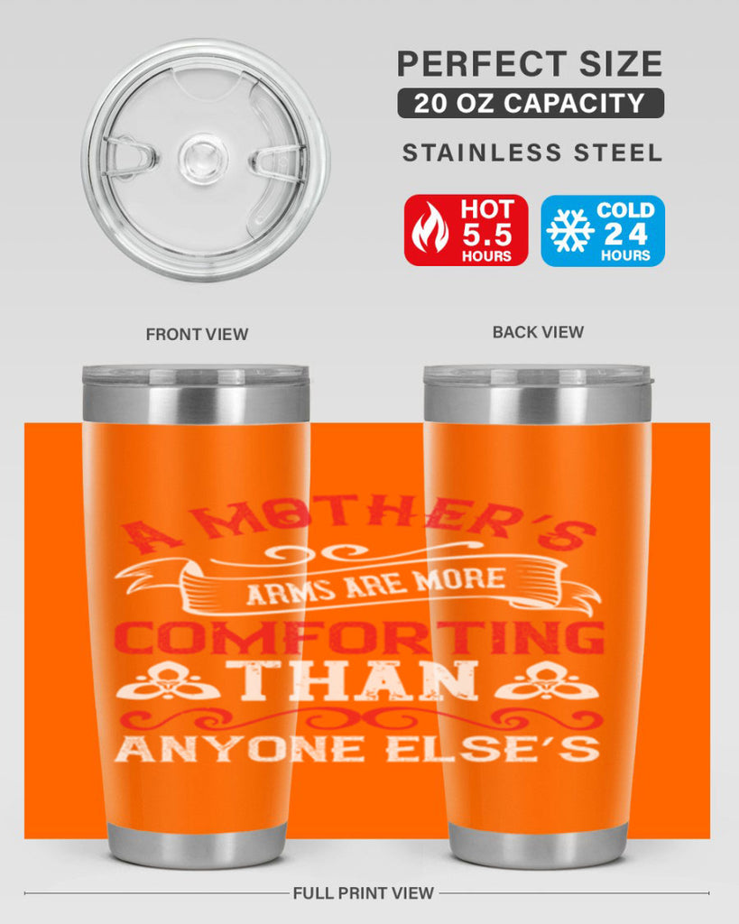 a mother’s arms are more comforting than anyone else’s 233#- mom- Tumbler