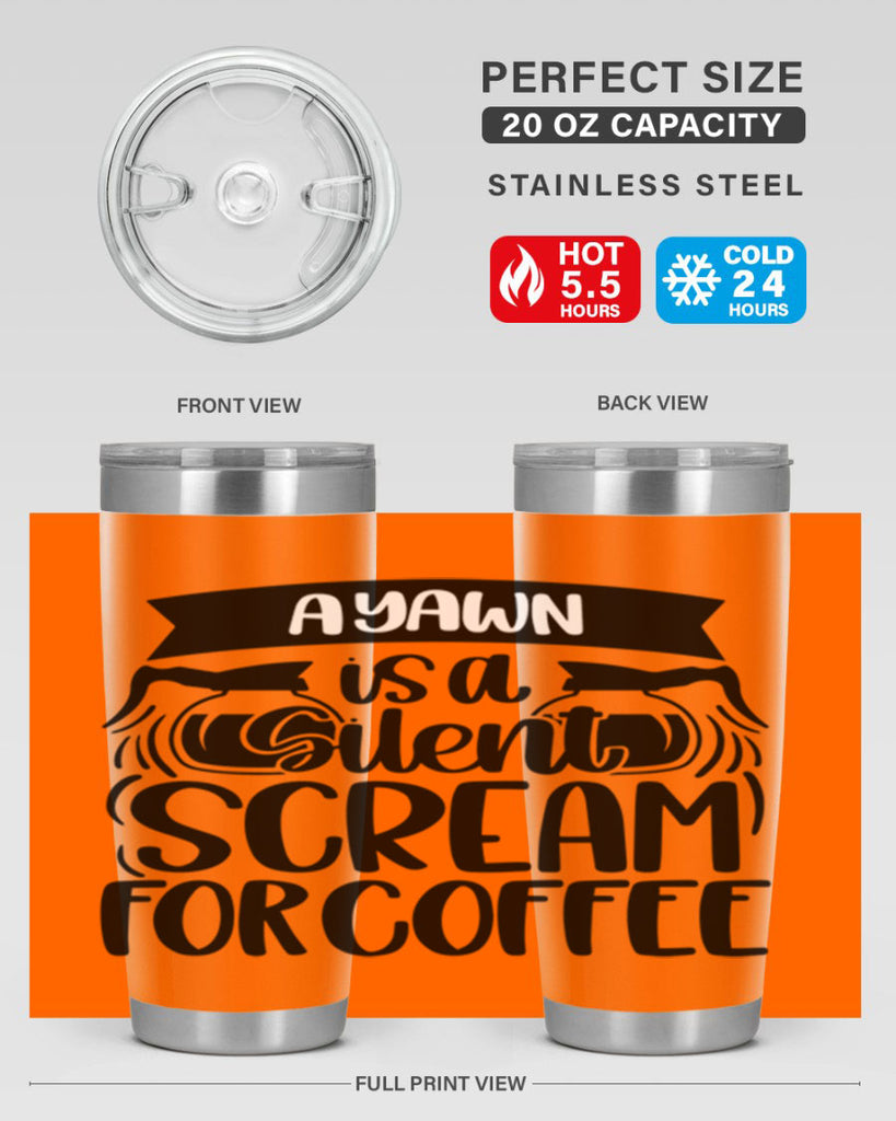 a yawn is a silent scream 190#- coffee- Tumbler