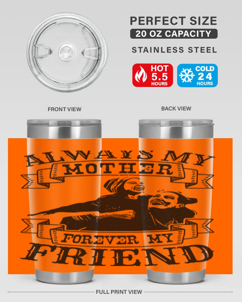 always my mother forever my friend 7#- mothers day- Tumbler