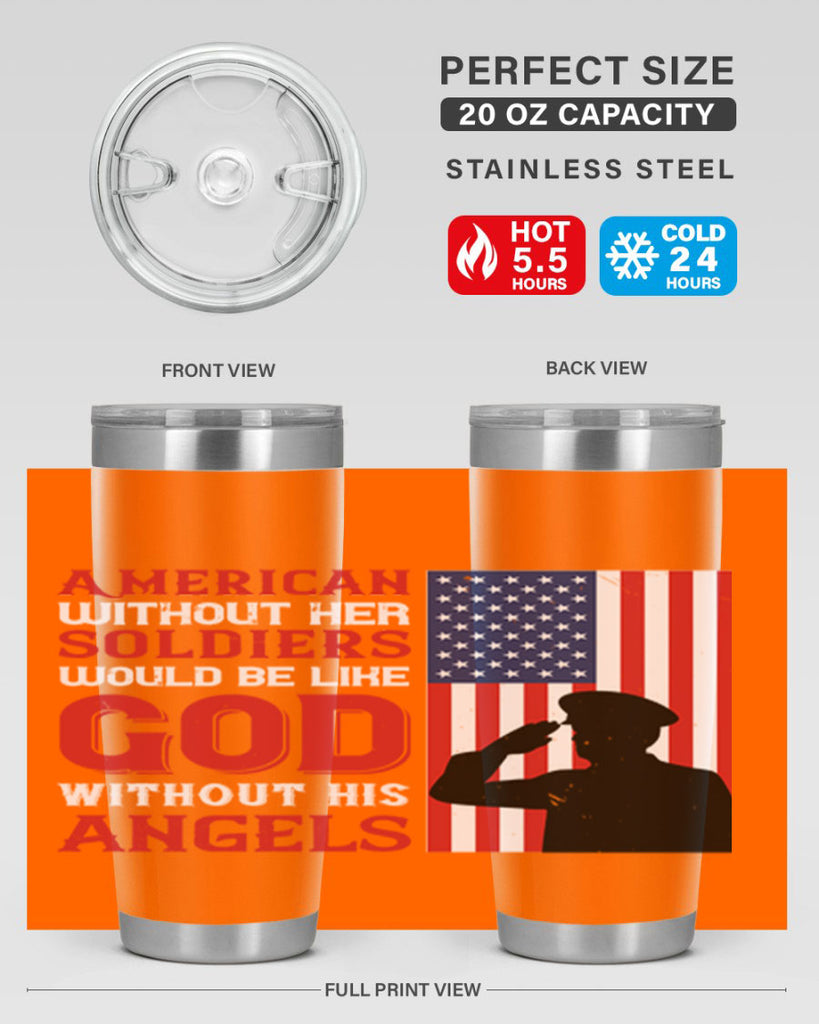 american without her soldiers would be like god without his angels 80#- Veterns Day- Tumbler