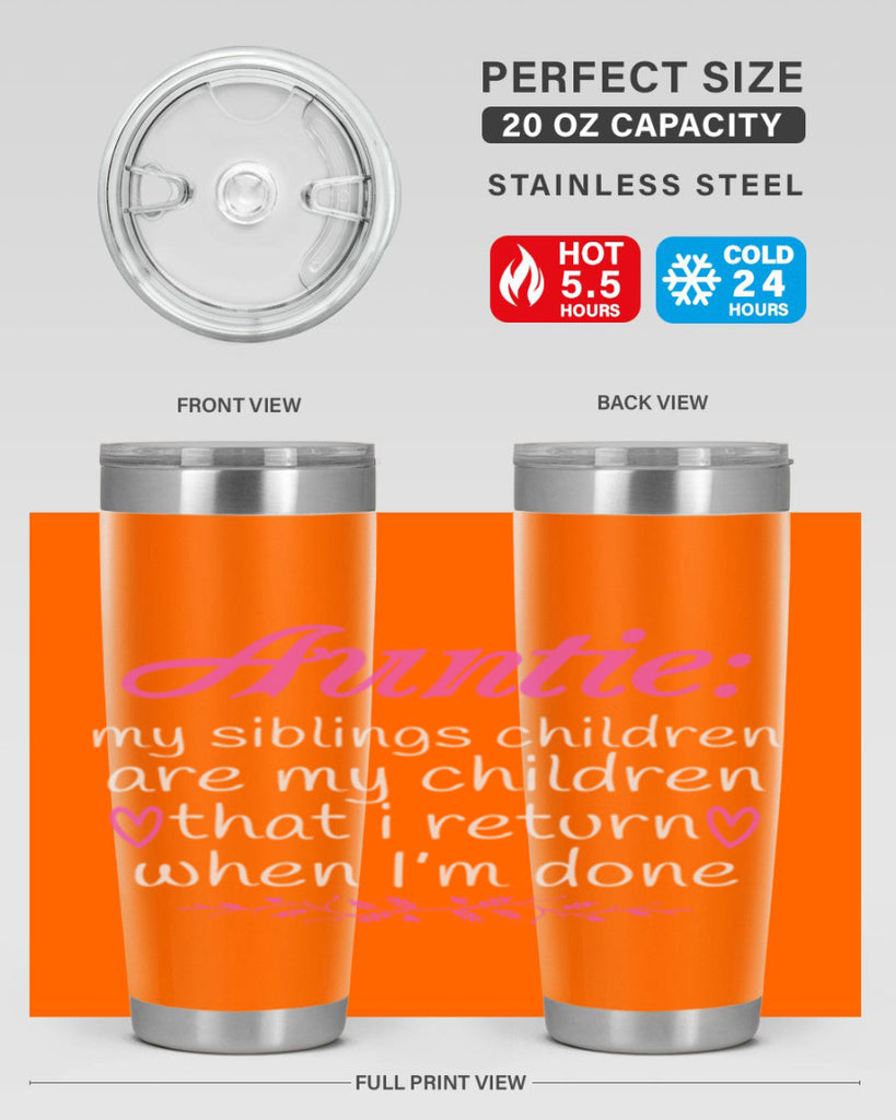 auntie my siblings children are my children that i return when I’m done Style 68#- aunt- Tumbler