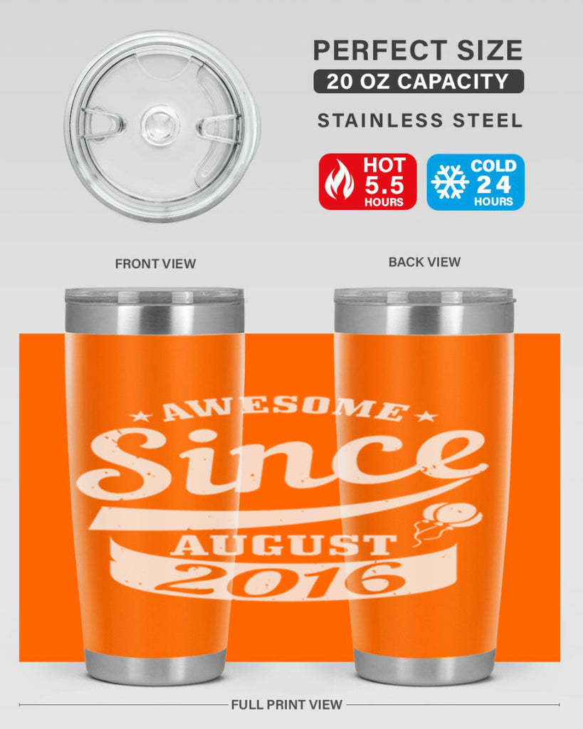 awesome since august Style 11#- birthday- tumbler
