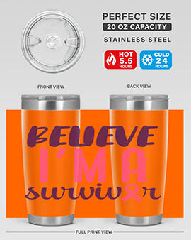 believe im a survivor Style 16#- breast cancer- Tumbler