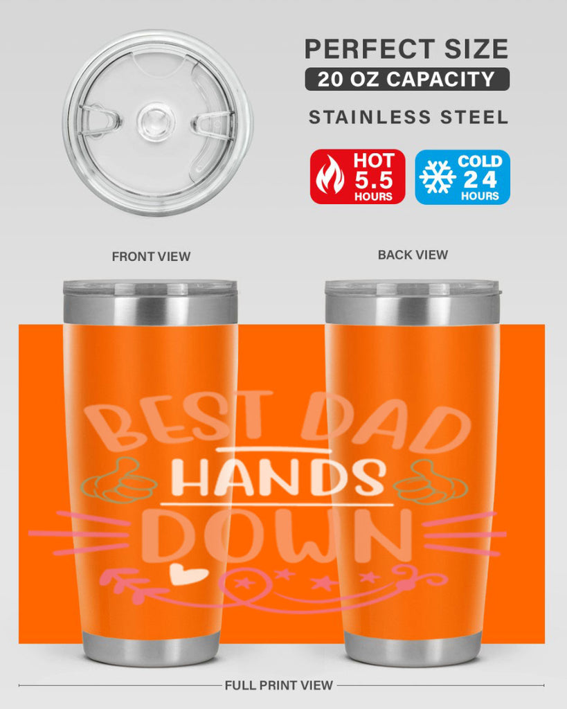 best dad hands down 108#- fathers day- Tumbler