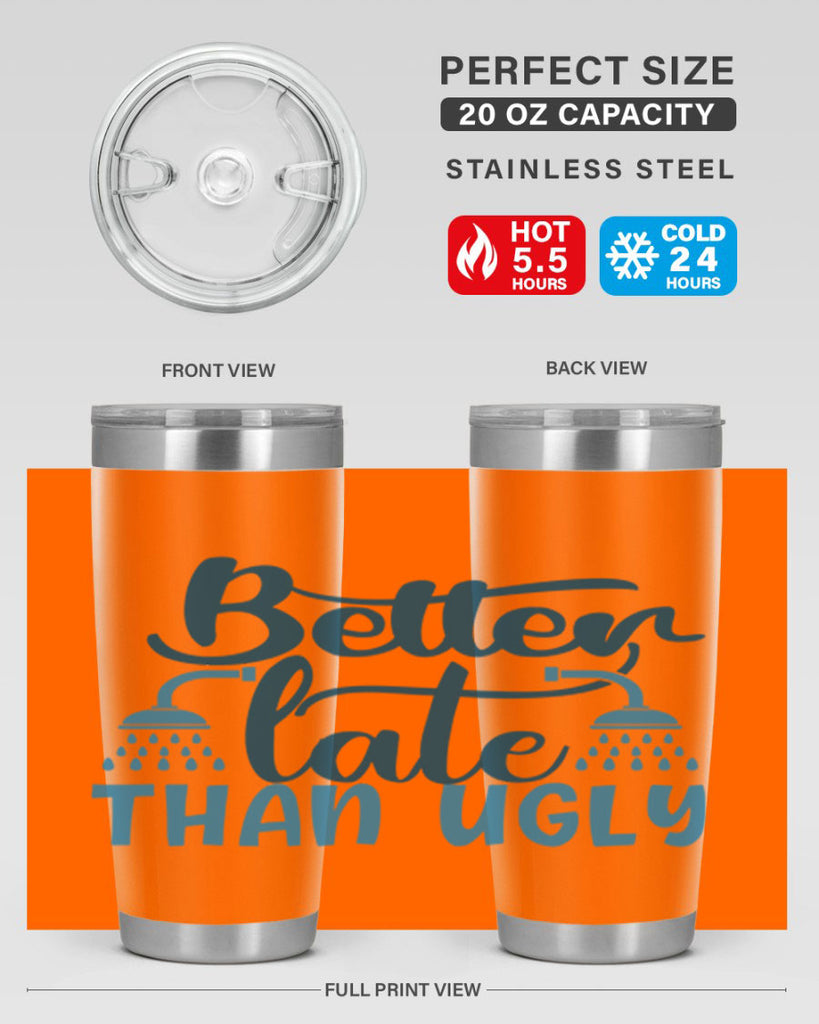 better late than ugly 88#- bathroom- Tumbler