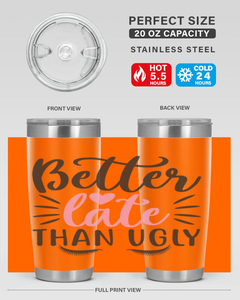 better late than ugly Style 162#- make up- Tumbler