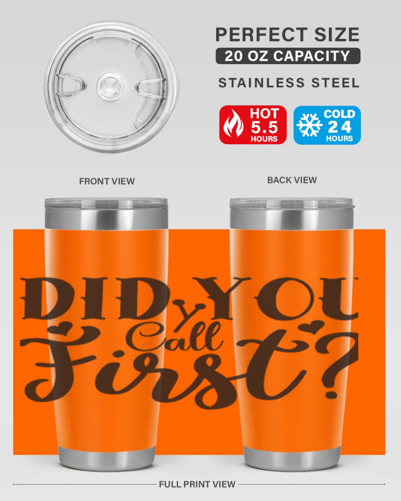 did you call first 76#- home- Tumbler