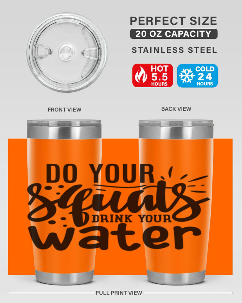 do your squats drink your water 48#- gym- Tumbler