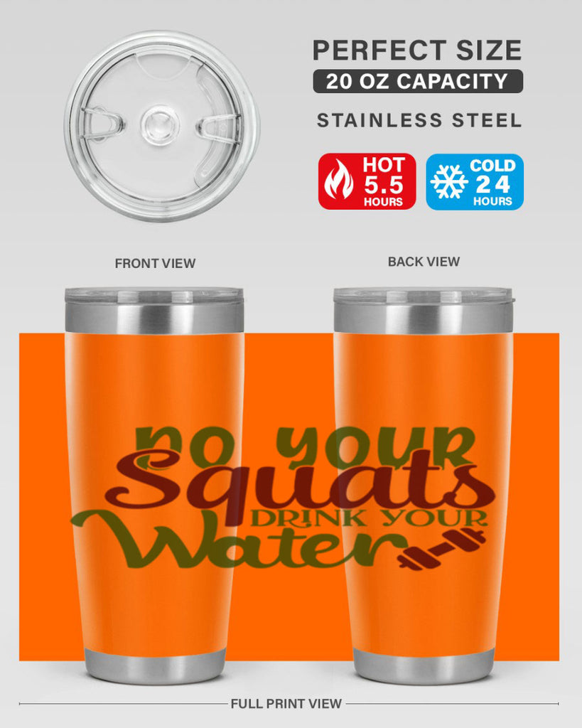 do your squats drink your water 49#- gym- Tumbler