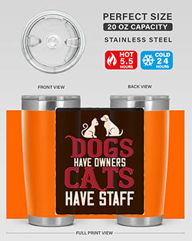 dog have owners cat have stafe Style 45#- cat- Tumbler