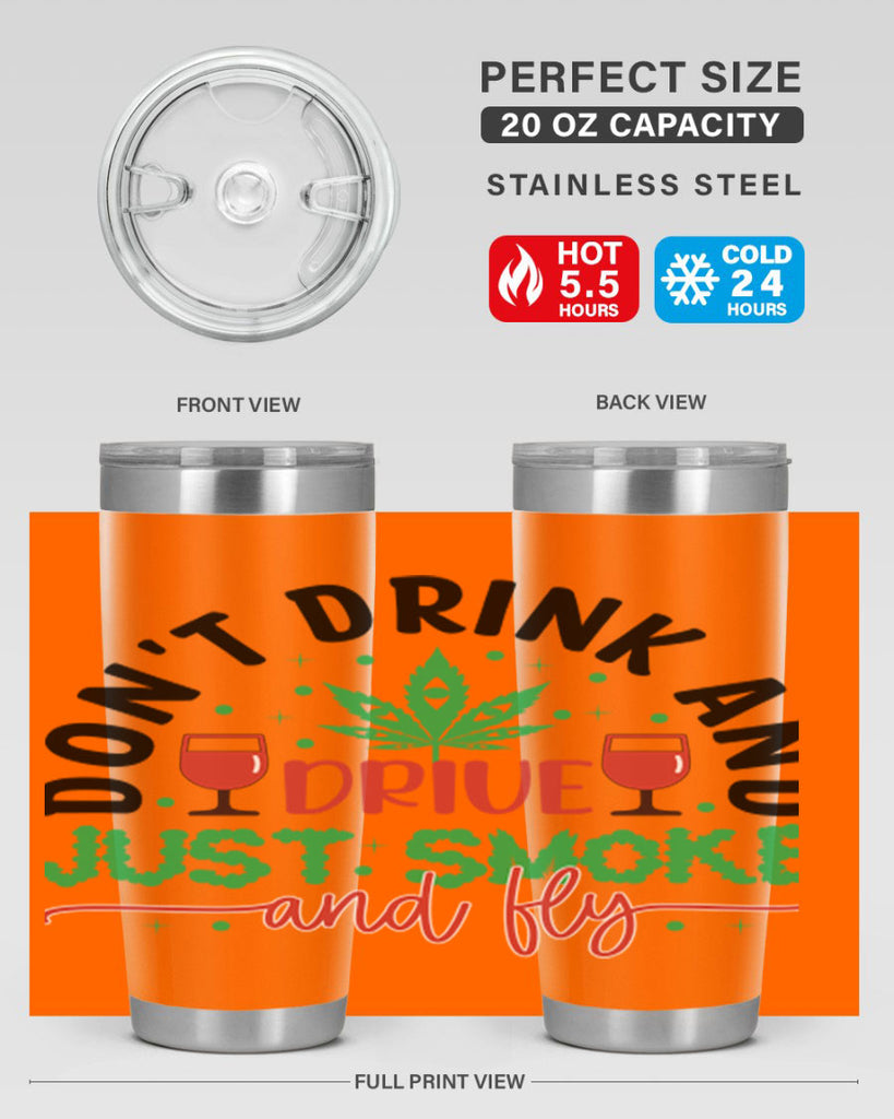 dont drink and drive just smoke and fly 68#- marijuana- Tumbler