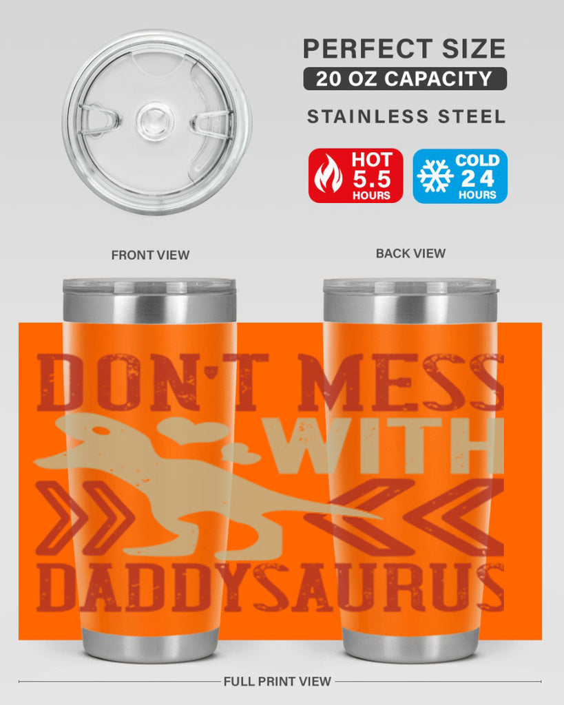 dont mess with daddysaurus 228#- fathers day- Tumbler