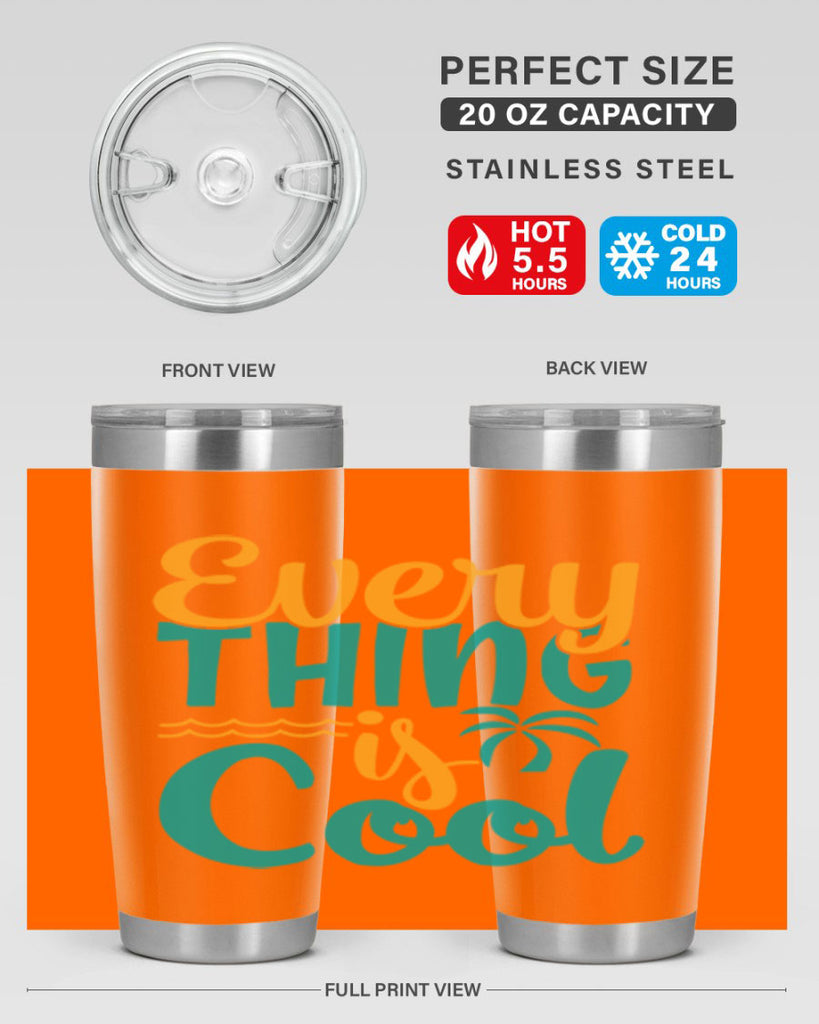 every thing is cool Style 106#- summer- Tumbler