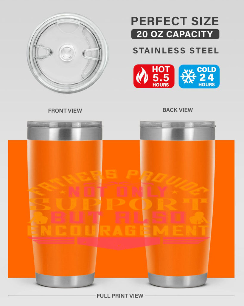 fathers provide not only support but also encouragement 49#- Parents Day- Tumbler