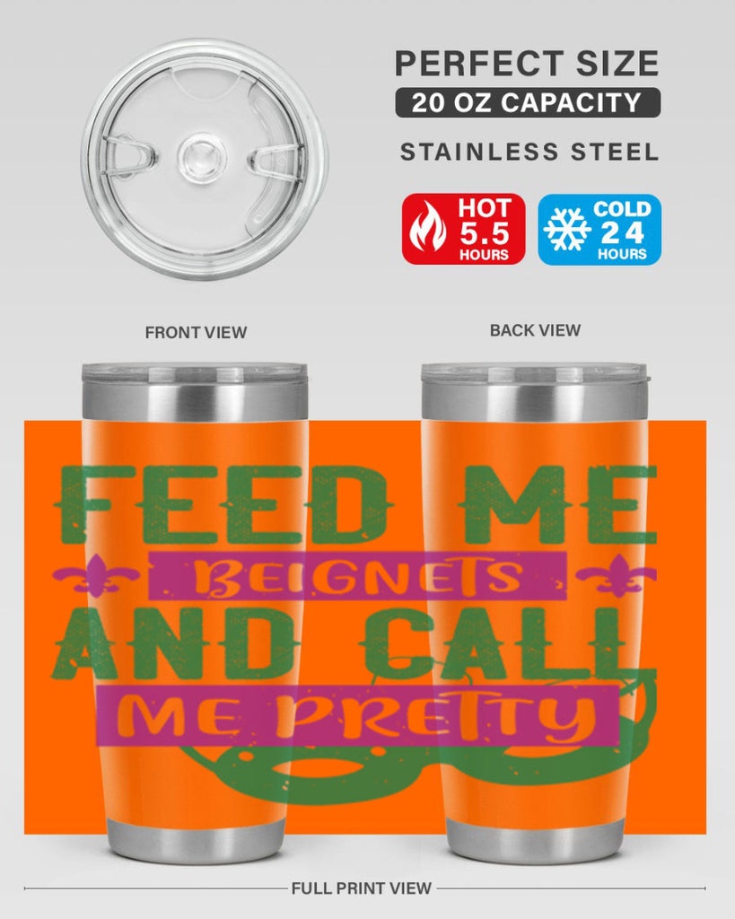 feed me beignets and call me pretty 71#- mardi gras- Tumbler